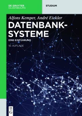 Datenbanksysteme : Eine Einführung, Paperback by Kemper, Alfons; Eickler, And...