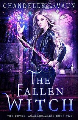 THE FALLEN WITCH (THE COVEN: ACADEMY MAGIC) By Chandelle Lavaun **BRAND NEW**