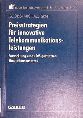 Preisstrategien für innovative Telekommunikationsleistungen : Entwicklung eines 