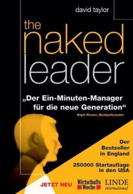 The naked leader. Der Ein-Minuten-Manager für die neue Generation Der Ein-Minute