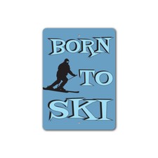 Born to Ski Lodge Metal Sign
