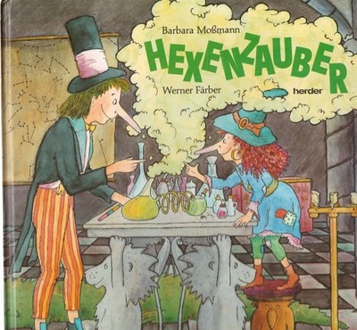 Hexenzauber - Werner Färber & Barbara Moßmann, Herder Freiburg, Bilderbuch