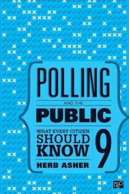 Polling and the Public: What Every Citizen Should  by Herbert Asher PAPERBACK