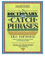 Dictionary of Catch Phrases Paperback Eric Partridge