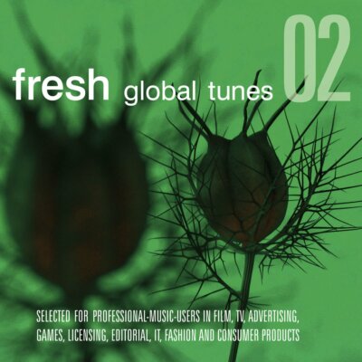 Fresh Global Tunes 02: Agua Loca Project Dubdriver Bloomfield Lenny Mac Dowell  
