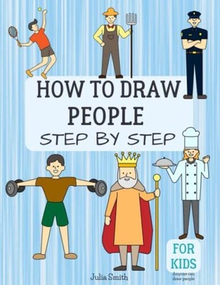 Anyone Can Draw People: Easy Step-by-S..., Smith, Julia