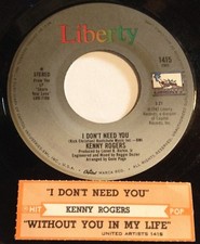 Kenny Rogers 45 I Don't Need You / Without You In My Life w/ts Kenny Rogers 45 I Don't Need You / Without You In My Life w/ts