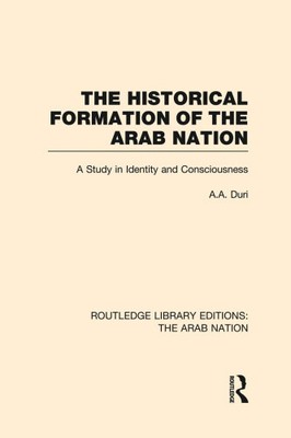 The Historical Formation of the Arab Nation (RLE: The Arab Nation) (Routledge