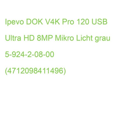 Ipevo DOK V4K Pro 120 USB Ultra HD 8MP Mikro Licht grau 5-924-2-08-00 (471209841