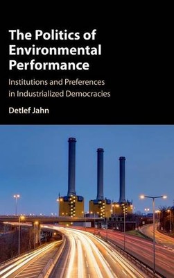 The Politics of Environmental Performance: Institutions and (New)