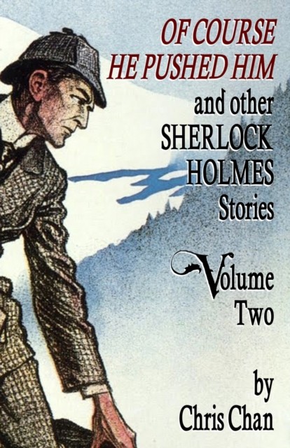 Of Course He Pushed Him and Other Sherlock Holmes by Chris Chan PAPERBACK