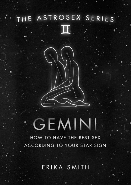Astrosex Gemini by Erika W. Smith HARDBACK 9781398701984