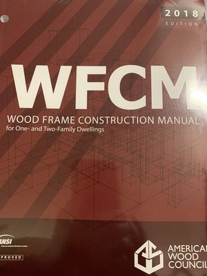 Wood Frame Construction Manual for One-and Two-Family Dwellings and WFCM Com...