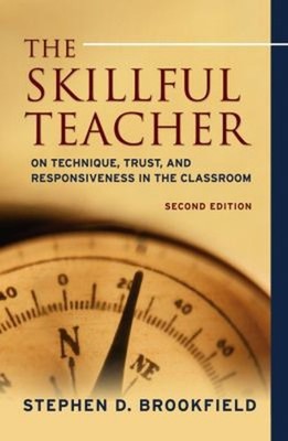 The Skillful Teacher : On Technique, Trust, and Responsiveness in