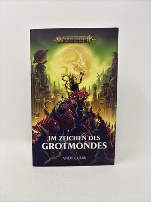 Andy Clark - Im Zeichen des Grotmondes Warhammer Fantasy Aos Age of Sigmar