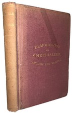 1884, 1st Ed, DEMONOLOGY OR SPIRITUALISM: ANCIENT AND MODERN, by E F HANSON