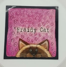 Fraidy Cat - FRIDGE MAGNET - New