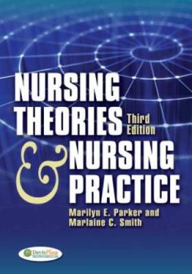 Nursing Theories and Nursing Practice ( Third Edition ) (Parker, Nursing  - GOOD