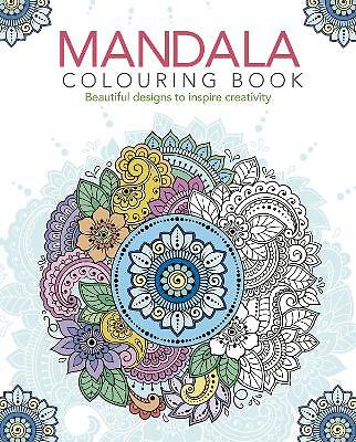 The Mandala Colouring Book: Beautiful Designs to Inspire Creativity by...