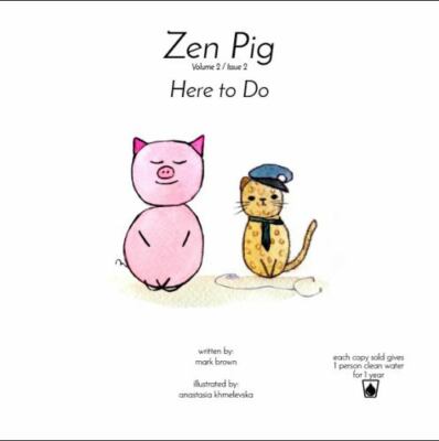 Zen Pig: Here To Do - 0996632158, Mark Brown, paperback, new