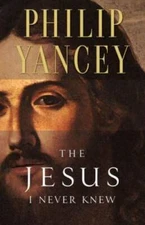 The Jesus I Never Knew - Paperback By Yancey, Philip - VERY GOOD