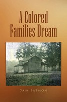 Sam Eatmon | A Colored Families Dream | Taschenbuch | Englisch (2010) | Xlibris