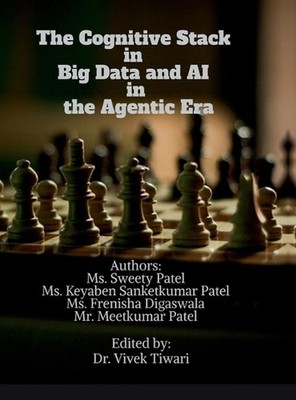 The Cognitive Stack in Big Data and AI in the Agentic Era: Frameworks for Knowle