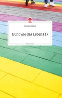 Bunt Wie Das Leben (2). Life Is A Story - Story.One | Buch | 9783990878835