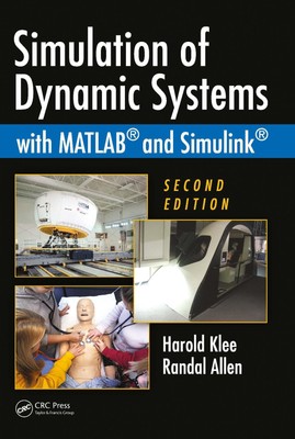 Simulation of Dynamic Systems with MATLAB and Simulink, Second Edition