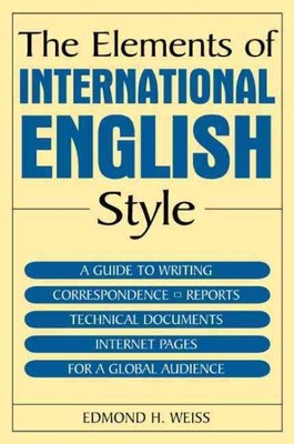 Elements Of International English Style : A Guide To Writing Correspondence, ...