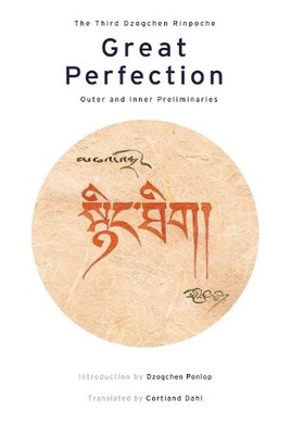 Dzogchen Rinpoche Great Perfection (Hardback) Great Perfection