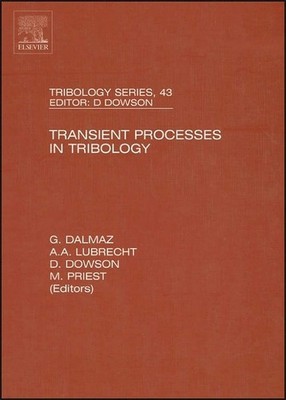 Transient Processes in Tribology Lubrecht Dalmaz Hardback Volume 43