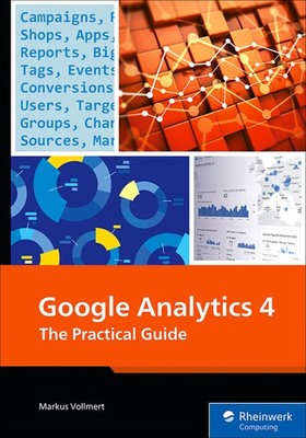 Google Analytics 4: The Practical Guide