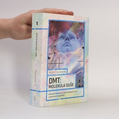 DMT   Molekula duše  |  Rick Strassman