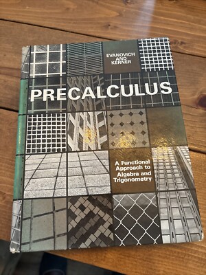 Precalculus: A functional approach to algebra and trigonometry Evanovich Kerner