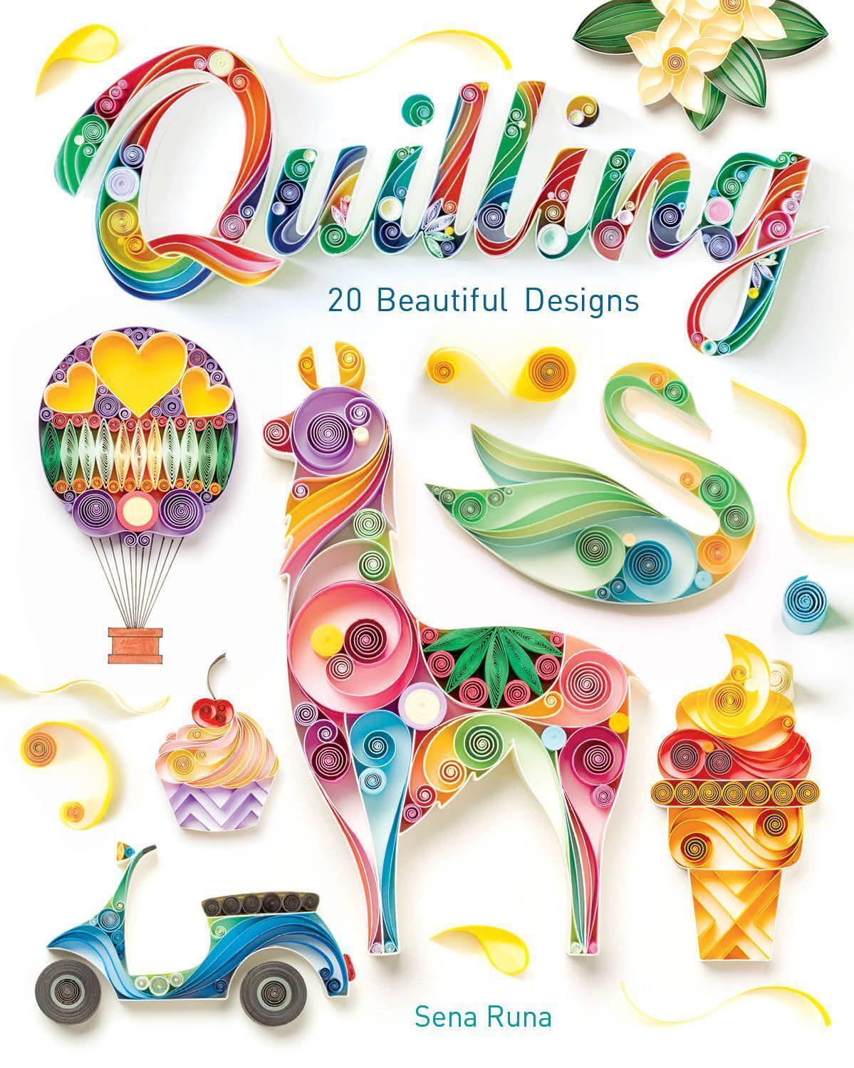 Thumbnail - Quilling: 20 Beautiful Designs | Sena Runa | Englisch | Taschenbuch |
