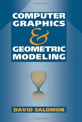 COMPUTER GRAPHICS AND GEOMETRIC MODELING By David Salomon - Hardcover EXCELLENT