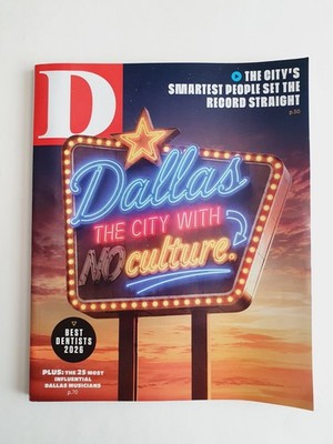D Magazine July, 2026 - Dallas the City with No Culture - Best Dentists 2026