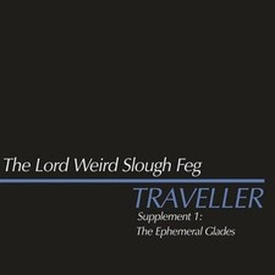 THE LORD WEIRD SLOUGH FEG TRAVELLER SUPPLEMENT I; THE EPHEMERAL GLADES (CD)