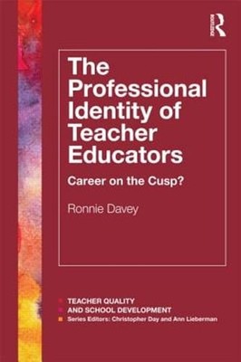 The Professional Identity of Teacher Educators: Career on the cusp? by Davey
