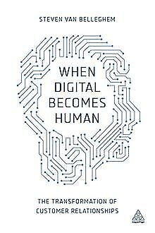 When Digital Becomes Human: The Transformation of Custom... | Buch | Zustand gut - Afbeelding 1 van 1