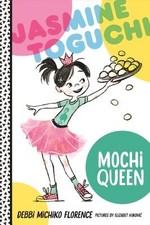 Jasmine Toguchi, Mochi Queen by Michiko Florence, Debbi