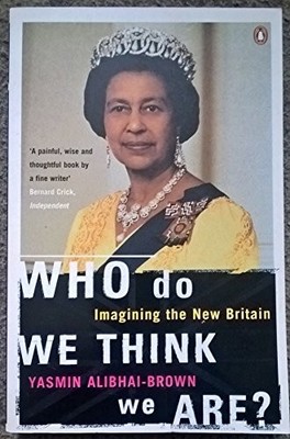 Who do We Think We Are?: Imagini... by Alibhai-Brown, Yasmi Paperback / softback