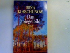 Das Spiegelbild Korschunow, Irina: