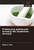 Praktyczny Podr¿Cznik Farmacji Dla StudentóW Farmacji Malay K. Das Taschenbuch
