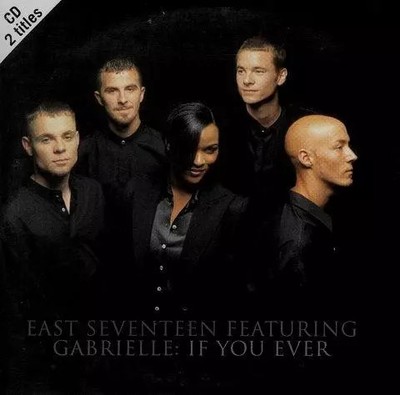 If You Ever, East 17 und Gabrielle