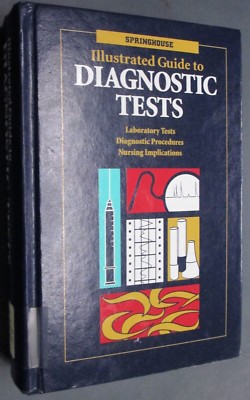 Illustrated Guide to Diagnostic Tests by Springhouse Publishing Company Medical