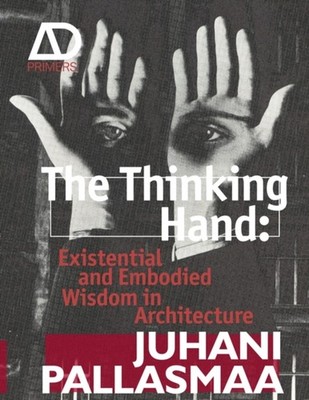 The Thinking Hand by Juhani  Pallasmaa (Paperback Book)