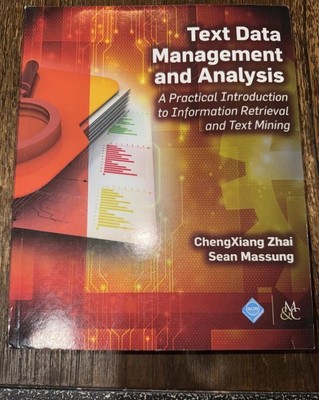 Text Data Management and Analysis: A Practical Introduction to Informatio - NEW