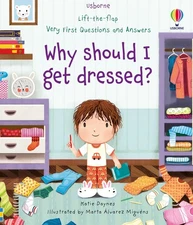 Lift-the-flap Very First Questions & Answers: Why Should I Get Dressed? (Lif...